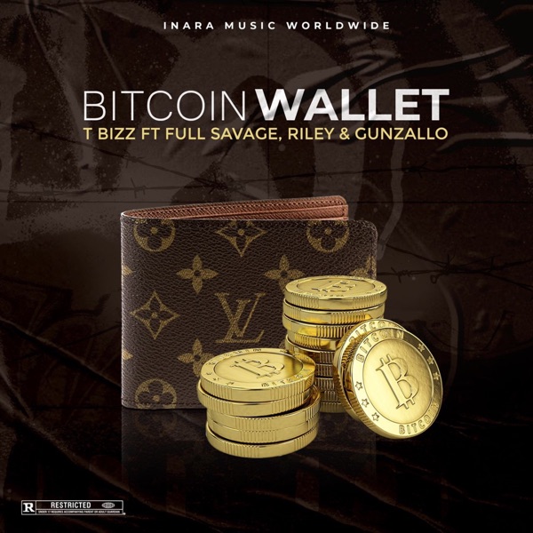 T bizz - Bitcoin Wallet (feat. Full Savage, Riley & Gunzallo)